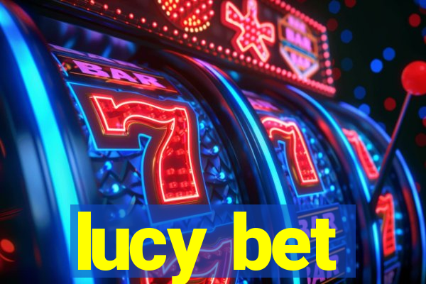 lucy bet